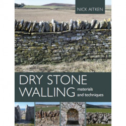Dry Stone Walling - Materials and Techniques