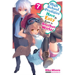 High School Prodigies Have It Easy Even in Another World!, Vol. 7 (light novel)