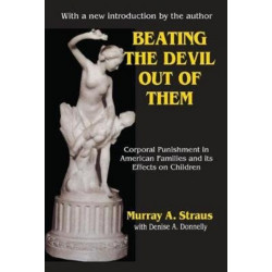 Beating the Devil Out of Them: Corporal Punishment in American Children