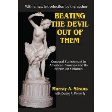 Beating the Devil Out of Them: Corporal Punishment in American Children