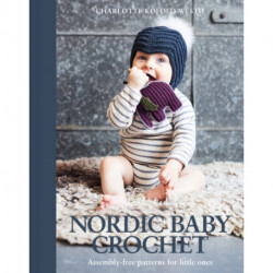 Nordic Baby Crochet: Assembly-free patterns for little ones