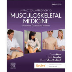 A Practical Approach to Musculoskeletal Medicine: Assessment, Diagnosis and Treatment