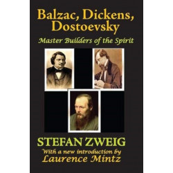 Balzac, Dickens, Dostoevsky: Master Builders of the Spirit