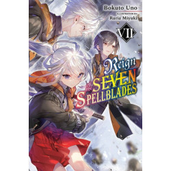 Reign of the Seven Spellblades, Vol. 7 (light novel)