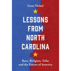 Lessons from North Carolina: Race, Religion, Tribe, and the Future of America