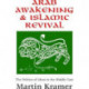 Arab Awakening and Islamic Revival: The Politics of Ideas in the Middle East