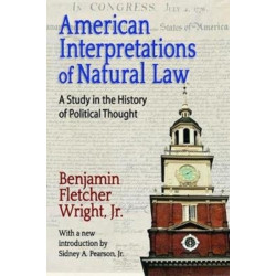 American Interpretations of Natural Law: A Study in the History of Political Thought