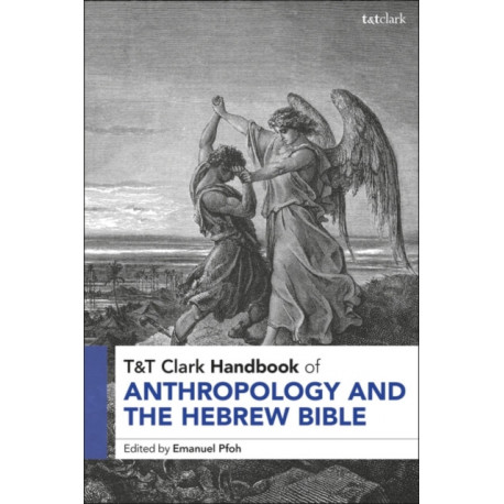 T&T Clark Handbook of Anthropology and the Hebrew Bible