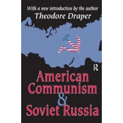 American Communism and Soviet Russia: With a new introduction by the author