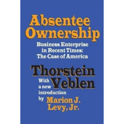 Absentee Ownership: Business Enterprise in Recent Times - The Case of America