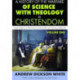 A History of the Warfare of Science with Theology in Christendom: Volume 1, From Creation to the Victory of Scientific and Literary Methods