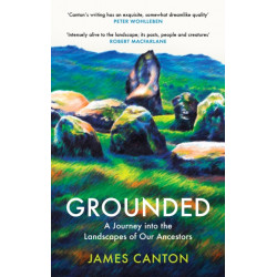 Grounded: A Journey into the Landscapes of Our Ancestors