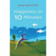 Happiness in 10 Minutes
