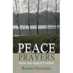 Peace Prayers – From the World`s Faiths