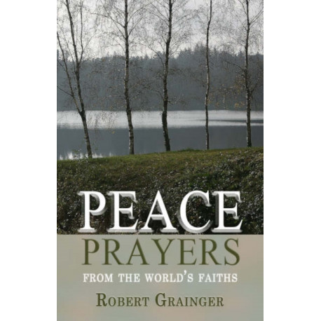 Peace Prayers – From the World`s Faiths