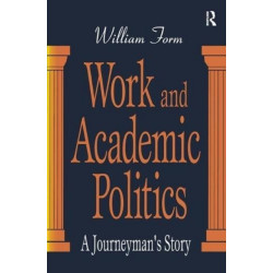 Work and Academic Politics: A Journeyman's Story