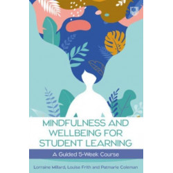 An Mindfulness and Wellbeing for Student Learning: A Guided 5-Week Course