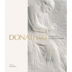 Donatello: Sculpting The Renaissance