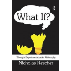 What If?: Thought Experimentation in Philosophy