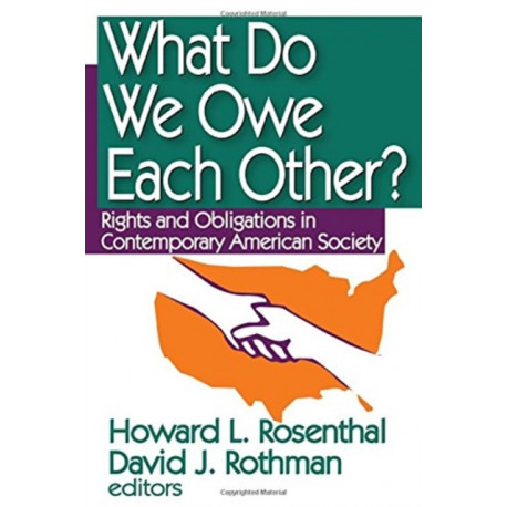What Do We Owe Each Other?: Rights and Obligations in Contemporary American Society