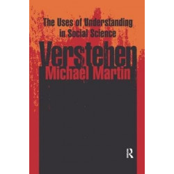 Verstehen: The Uses of Understanding in the Social Sciences