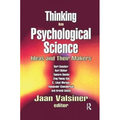 Thinking in Psychological Science: Ideas and Their Makers