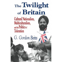 The Twilight of Britain: Cultural Nationalism, Multi-Culturalism and the Politics of Toleration