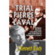 The Trial of Pierre Laval: Defining Treason, Collaboration and Patriotism in World War II France