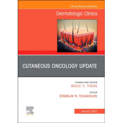 Cutaneous Oncology Update, An Issue of Dermatologic Clinics