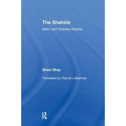 The Shahids: Islam and Suicide Attacks