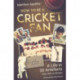 How to be a Cricket Fan: A Life in 50 Artefacts from WG to Wisden