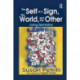 The Self as a Sign, the World, and the Other: Living Semiotics
