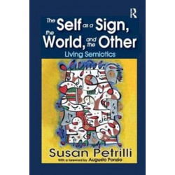 The Self as a Sign, the World, and the Other: Living Semiotics