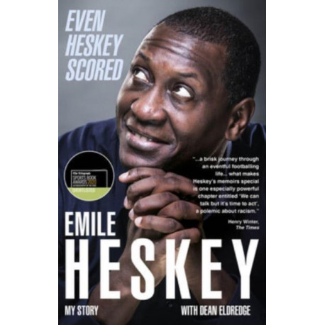 Even Heskey Scored: Emile Heskey, My Story