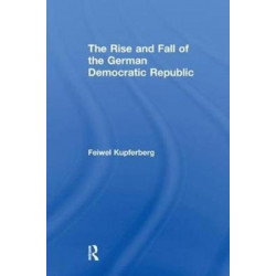 The Rise and Fall of the German Democratic Republic