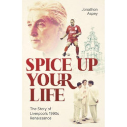 Spice Up Your Life: Liverpool, the 90's and Roy Evans