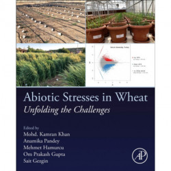 Abiotic Stresses in Wheat: Unfolding the Challenges