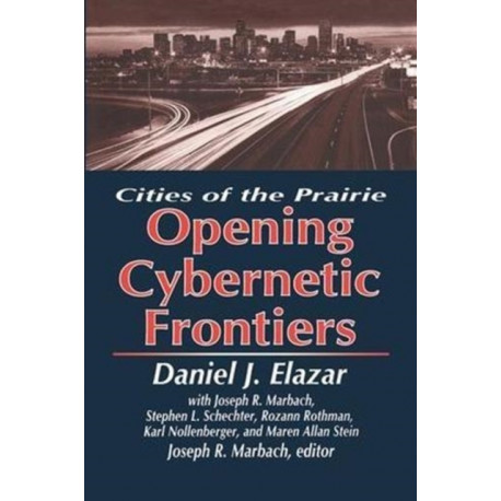 The Opening of the Cybernetic Frontier: Cities of the Prairie