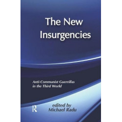 The New Insurgencies: Anti-communist Guerrillas in the Third World