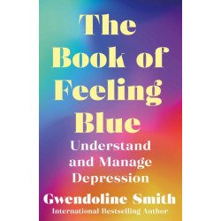 The Book of Feeling Blue: Understand and Manage Depression