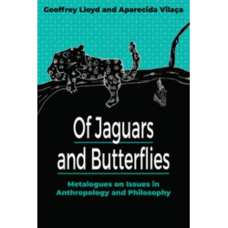 Of Jaguars and Butterflies: Metalogues on Issues in Anthropology and Philosophy