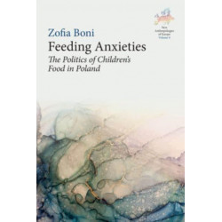 Feeding Anxieties: The Politics of Children's Food in Poland