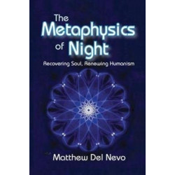 The Metaphysics of Night: Recovering Soul, Renewing Humanism