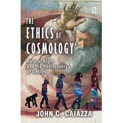 The Ethics of Cosmology: Natural Right and the Rediscovery of Design