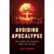 Avoiding Apocalypse: How Science and Scientists Ended the Cold War