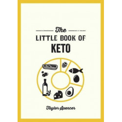 The Little Book of Keto: Recipes and Advice for Reaping the Rewards of a Low-Carb Diet