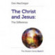 Christ and Jesus, The: The Difference: The Wisdom Series Book 3