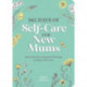 365 Days of Self-Care for New Mums: Advice for Surviving (and Thriving) in Baby’s First Year