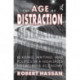 The Age of Distraction: Reading, Writing, and Politics in a High-Speed Networked Economy
