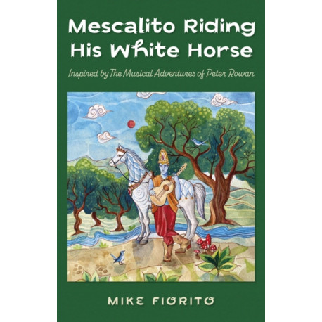 Mescalito Riding His White Horse: Inspired by The Musical Adventures of Peter Rowan